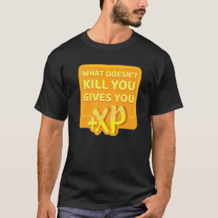 Camiseta Que Matar Você Lhe Dá Xp