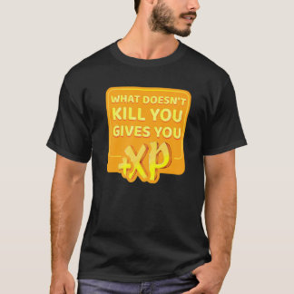 Camiseta Que Matar Você Lhe Dá Xp