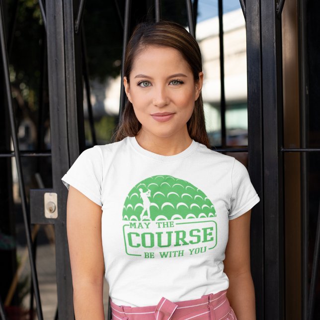 Camiseta Que o curso esteja com seu golfe engraçado (Criador carregado)