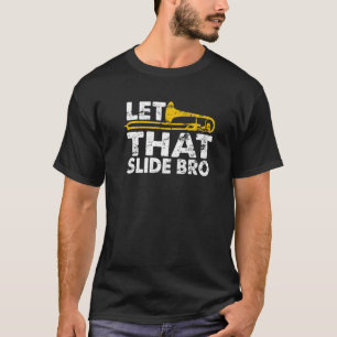 Camiseta Que O Deslize Bro Engraçado Trombone Marching Band