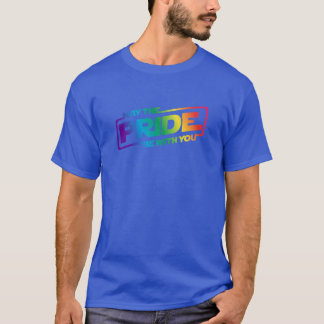 Camiseta Que o Orgulho esteja com vocês amigos