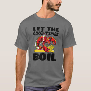 Camiseta Que Os Bons Tempos Arruinem Crayfish Cajun Fu