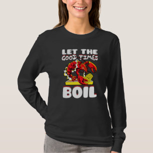 Camiseta Que Os Bons Tempos Arruinem Crayfish Cajun Fu