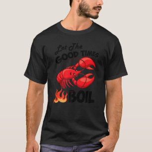 Camiseta Que Os Bons Tempos Arruinem Crayfish Cajun Fu