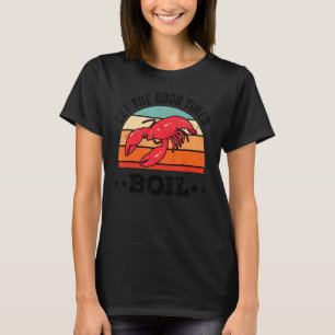 Camiseta Que Os Bons Tempos Enrolem Peixe Arrefecendo Cajun