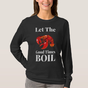 Camiseta Que Os Bons Tempos Enterrem Crawfish Arrefecam Cra