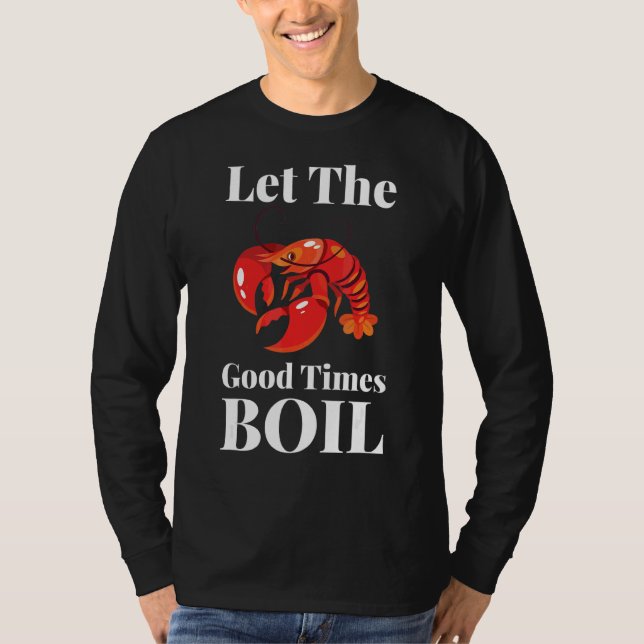 Camiseta Que Os Bons Tempos Enterrem Crawfish Arrefecam Cra (Frente)
