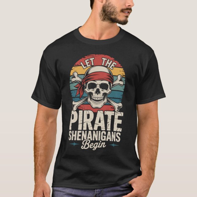 Camiseta Que Os Piratas Shenanigans Comecem A Piratear O Cr (Frente)