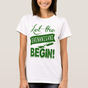 Camiseta Que os Shenanigans comecem