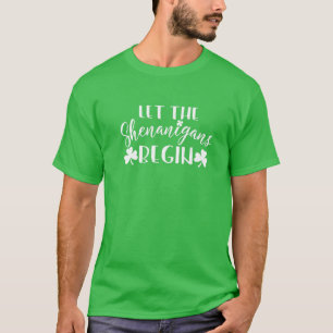 Camiseta Que Os Shenanigans Comecem, Homens Mulheres Crianç