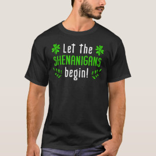 Camiseta Que Os Shenanigans Comecem O Dia de São Patrício I