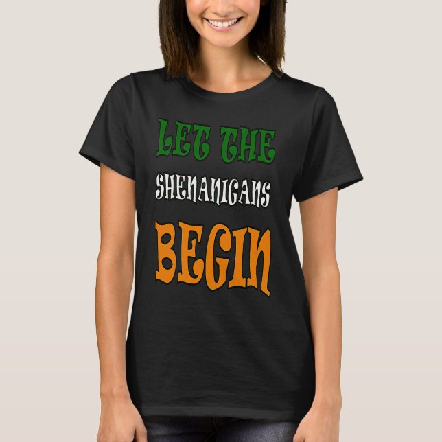 Camiseta Que Os Shenanigans Comecem O Dia De St. Paddys (Frente)