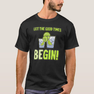 Camiseta Que os tempos bons comecem a festas dizendo "Ginto