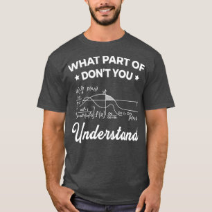 Camiseta Que Parte De Você Não Entenderá Engraçada8