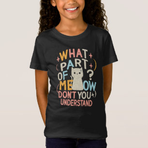 Camiseta Que parte do meow não entende gato engraçado