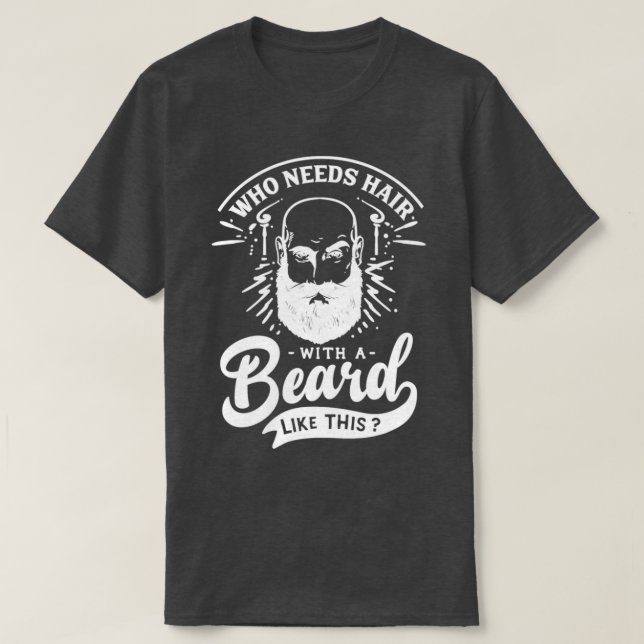 Camiseta Que Precisa De Cabelo Com Uma Barba Como Esta Plac (Frente do Design)