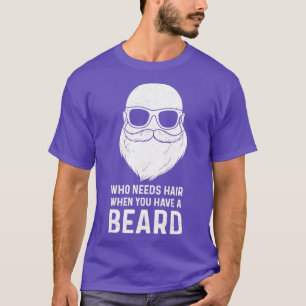 Camiseta Que Precisa De Cabelo Quando Você Tem Uma Barba De