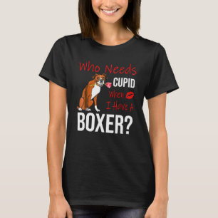 Camiseta Que Precisa De Cupido Quando Eu Tenho Um Cachorro