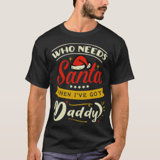 Camiseta que precisa de Papais noeis quando tenho pai