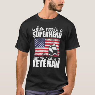 Camiseta Que Precisa De Um Super-Herói Quando O Seu Pai É U