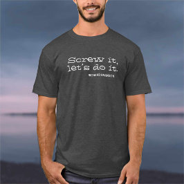 Camiseta Que se lixe, vamos fazer isso. Citação Inspiradora