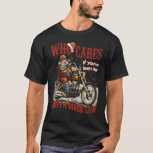 Camiseta Que Se Preocupa Se Você Tem Sido Belo Papai noel E