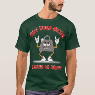Camiseta Que seu metal seja sempre pesado