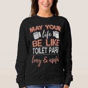Camiseta Que Sua Vida Seja Como O Papel De Banheiro Longo E