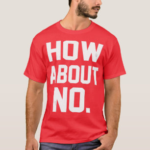 Camiseta Que Tal Não Dizer Engraçado?