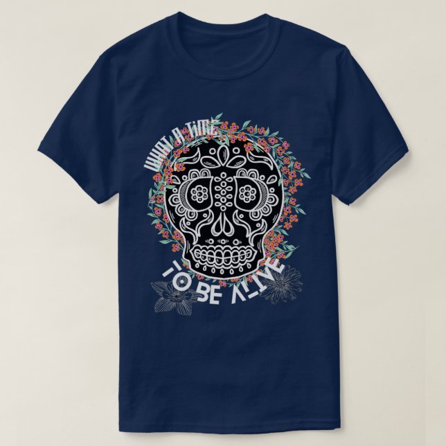 Camiseta Que tempo para se estar vivo com a arte do crânio  (Frente do Design)