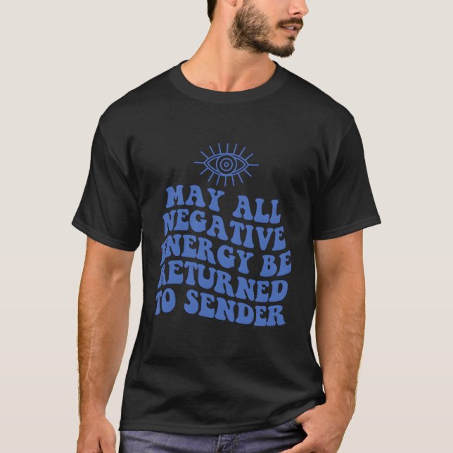 Camiseta Que Toda Energia Negativa Seja Devolvida Ao Remete (Frente)