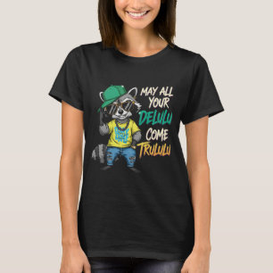 Camiseta Que Todo o Seu Delulu Se Torne Trululu Funny Racco
