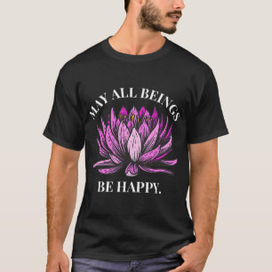 Camiseta Que todos os seres sejam felizes. Meditação Vipass