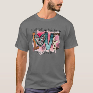 Camiseta Que Tudo O Que Você Faz Seja Feito Apaixonado Por
