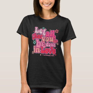 Camiseta Que Tudo O Que Você Faz Seja Feito Com Amor, Chris
