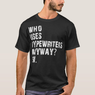 Camiseta que usa máquinas de escrever de qualquer forma