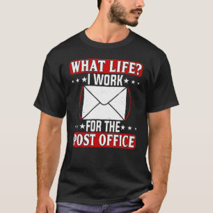 Camiseta Que Vida Eu Trabalho Para O Escritório De Posto