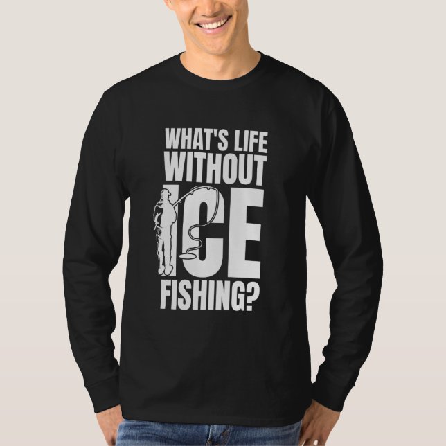 Camiseta Que Vida Sem Pesca De Gelo? (Frente)