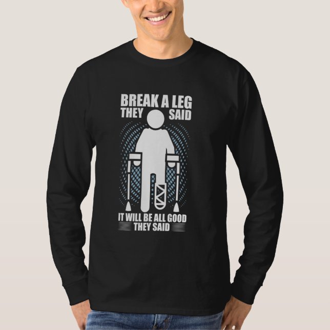 Camiseta Quebra a perna - Cirurgia e recuperação de pernas  (Frente)