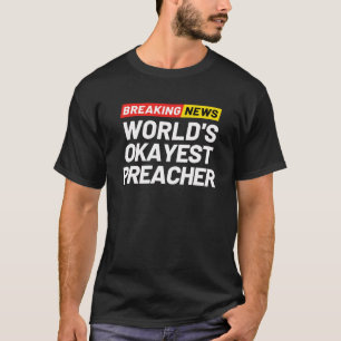 Camiseta Quebrando Notícias do Mundo O Pastor Mais Okayest