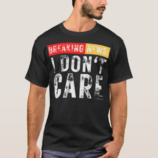 Camiseta Quebrando Notícias Eu Não Sou Engraçado Sarcástico