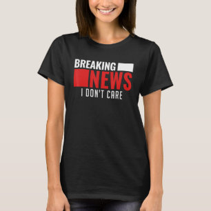 Camiseta Quebrando Notícias Não ligo para a pessoa não inte