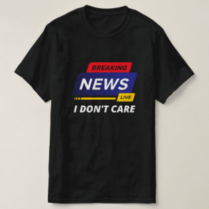 Camiseta Quebrando Notícias Não me imo Engraçado