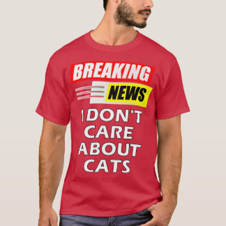 Camiseta Quebrando Notícias Que Eu Não Tenho Sobre Gatos