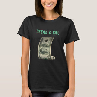 Camiseta Quebrar Um Slogan De Aniversário De Bill