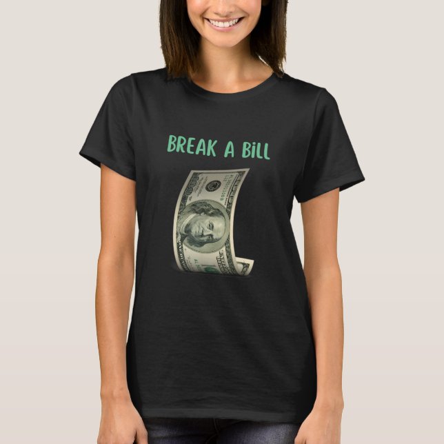 Camiseta Quebrar Um Slogan De Aniversário De Bill (Frente)