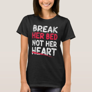 Camiseta Quebre A Cama Não O Coração Dela
