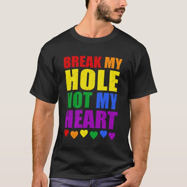 Camiseta Quebre meu buraco não meu coração Orgulho gay LGBT (Frente)