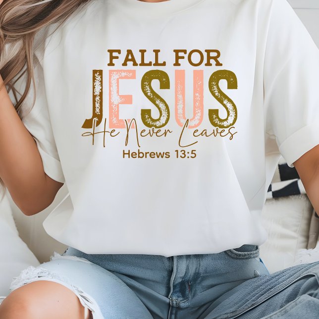 Camiseta Queda por Jesus Ele nunca deixa hebraicos 13 (Fall for Jesus He Never leaves Hebrews 13 T-Shirt
)