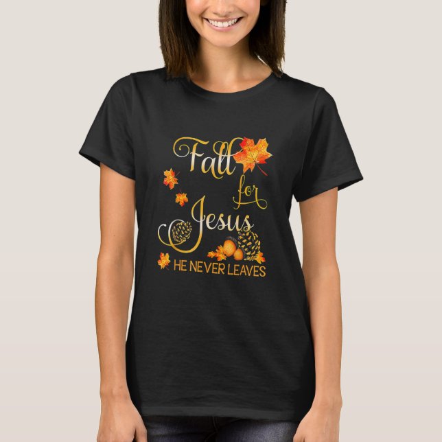 Camiseta Queda por Jesus Ele Nunca Sai Do Outono Cristão Pr (Frente)
